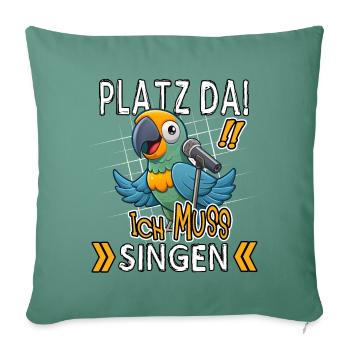 Make room! I gotta sing funny parrot - Sofa pillowcase 17,3'' x 17,3'' (45 x 45 cm) - cypress green - Front