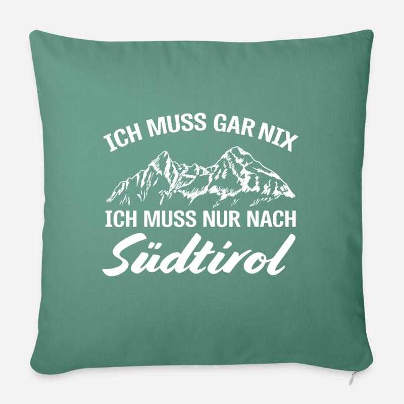Ich muss nur nach Südtirol Südtiroler/in Berge - Sofakissenbezug 45 x 45 cm - Tanngrün