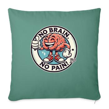 Brain: No brain, no pain with thumbs up - Sofa pillowcase 17,3'' x 17,3'' (45 x 45 cm) - cypress green - Front