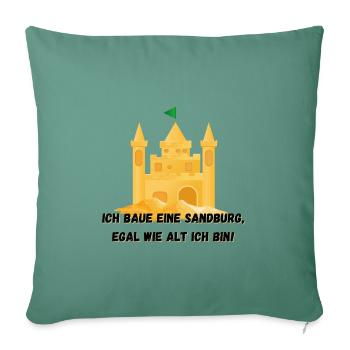 Sandcastle - I'll build a sandcastle, no matter how old - Sofa pillowcase 17,3'' x 17,3'' (45 x 45 cm) - cypress green - Front