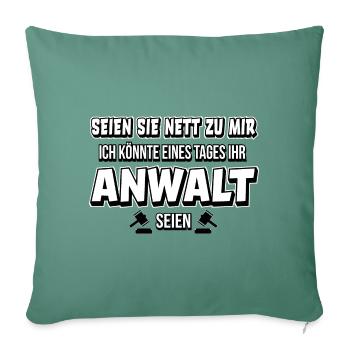 Anwalt lustiger Spruch Rechtsanwalt Anwälte Gesetz - Sofakissenbezug 45 x 45 cm - Tanngrün - Vorne