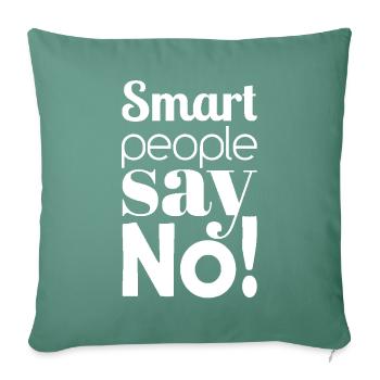 Message Smart people say No - Housse de coussin décorative 45 x 45 cm - vert sapin - Devant
