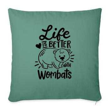 Life is better with wombats - Sofakissenbezug 45 x 45 cm - Tanngrün - Vorne