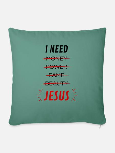 I Need Jesus - Sofakissenbezug 45 x 45 cm - Tanngrün