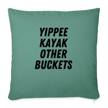 Yippee Kayak Andere Eimer - Sofakissenbezug 45 x 45 cm - Tanngrün - Vorne