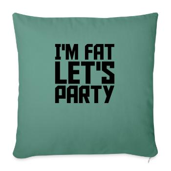 im fat lets party - Sofakissenbezug 45 x 45 cm - Tanngrün - Vorne