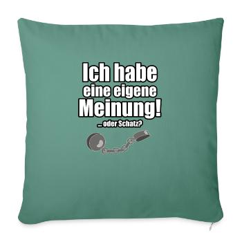 Ich habe eine eigene Meinung! - Sofakissenbezug 45 x 45 cm - Tanngrün - Vorne