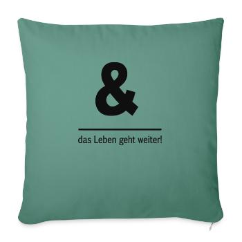 Et la vie continue - Housse de coussin décorative 45 x 45 cm - vert sapin - Devant