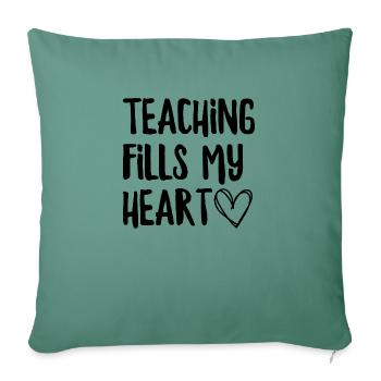 Teaching Fills My Heart - Sofa pillowcase 17,3'' x 17,3'' (45 x 45 cm) - cypress green - Front