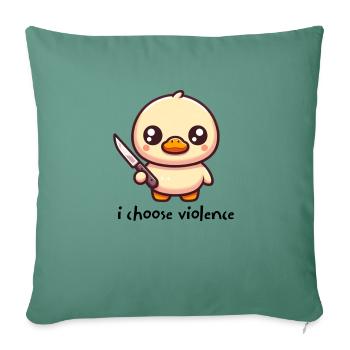 i choose violence duckling - Sofa pillowcase 17,3'' x 17,3'' (45 x 45 cm) - cypress green - Front
