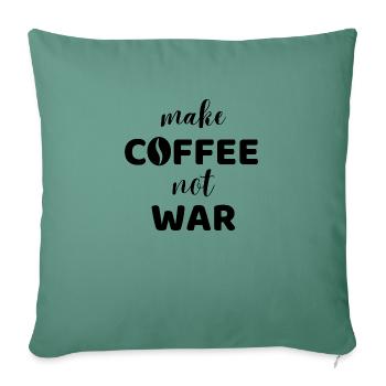 make coffee not war - Sofakissenbezug 45 x 45 cm - Tanngrün - Vorne