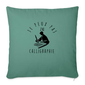 Je peux pas, j'ai calligraphie - Housse de coussin décorative 45 x 45 cm - vert sapin - Devant