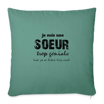 je suis une soeur trop géniale - Housse de coussin décorative 45 x 45 cm - vert sapin - Devant