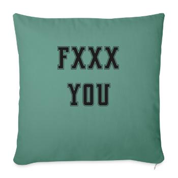 Fuck you - Sofa pillowcase 17,3'' x 17,3'' (45 x 45 cm) - cypress green - Front