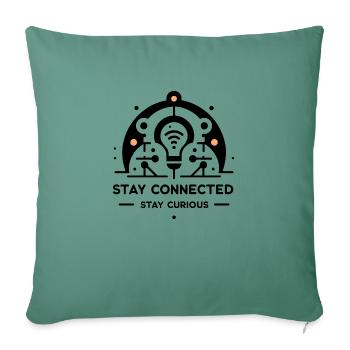 Stay Connected Stay Curious - Sofa pillowcase 17,3'' x 17,3'' (45 x 45 cm) - cypress green - Front