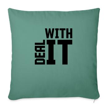 Deal with it Quote - Sofa pillowcase 17,3'' x 17,3'' (45 x 45 cm) - cypress green - Front