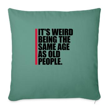 being old people age - Sofa pillowcase 17,3'' x 17,3'' (45 x 45 cm) - cypress green - Front