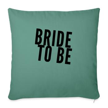 Braut - bride to be - Sofa pillowcase 17,3'' x 17,3'' (45 x 45 cm) - cypress green - Front