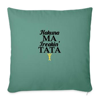 Hakuna Ma Freaking Tata - Sofa pillowcase 17,3'' x 17,3'' (45 x 45 cm) - cypress green - Front