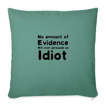 Convincing an idiot - Sofa pillowcase 17,3'' x 17,3'' (45 x 45 cm) - cypress green - Front