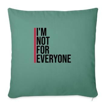 Je ne suis pas pour tout le monde - Housse de coussin décorative 45 x 45 cm - vert sapin - Devant