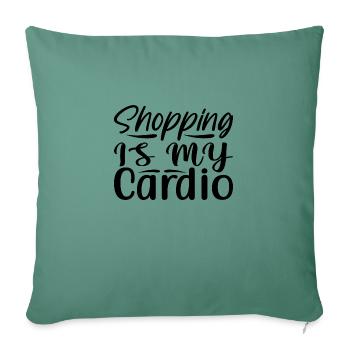 Shopping is my Cardio - Sofa pillowcase 17,3'' x 17,3'' (45 x 45 cm) - cypress green - Front