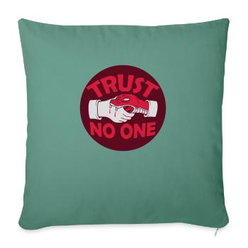 trust no one quote - Sofa pillowcase 17,3'' x 17,3'' (45 x 45 cm) - cypress green - Front