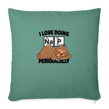 I Love Doing Nap Periodically - Sofa pillowcase 17,3'' x 17,3'' (45 x 45 cm) - cypress green - Front