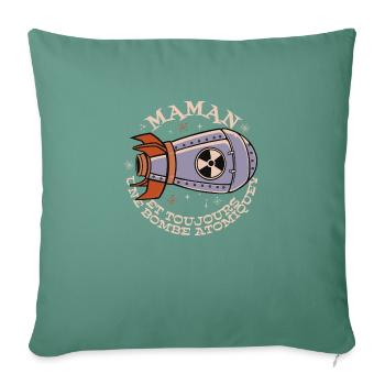 Maman et toujours une bombasse atomique - Housse de coussin décorative 45 x 45 cm - vert sapin - Devant