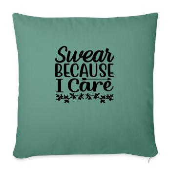 Swear because I Care - Sofa pillowcase 17,3'' x 17,3'' (45 x 45 cm) - cypress green - Front