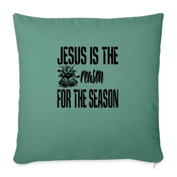 Jesus is the reason for the Season - Sofa pillowcase 17,3'' x 17,3'' (45 x 45 cm) - cypress green - Front