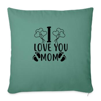 I love you Mom - Sofa pillowcase 17,3'' x 17,3'' (45 x 45 cm) - cypress green - Front