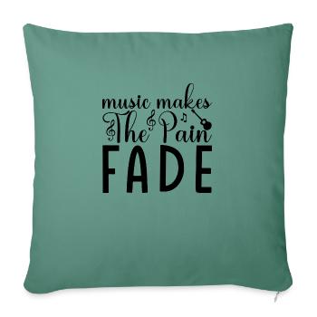 Music makes the Pain Fade - Sofa pillowcase 17,3'' x 17,3'' (45 x 45 cm) - cypress green - Front