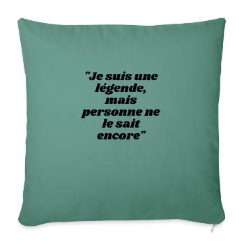 Je suis une légende mais personne le sait encore - Housse de coussin décorative 45 x 45 cm - vert sapin - Devant