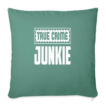 True Crime Junkie - Sofa pillowcase 17,3'' x 17,3'' (45 x 45 cm) - cypress green - Front