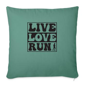 Live Love Run - Sofa pillowcase 17,3'' x 17,3'' (45 x 45 cm) - cypress green - Front