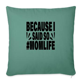 Parce que je l’ai dit #Momlife - Housse de coussin décorative 45 x 45 cm - vert sapin - Devant