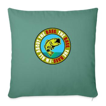 Fishing - I'm all about the Bass - Sofa pillowcase 17,3'' x 17,3'' (45 x 45 cm) - cypress green - Front