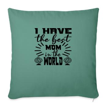 I have the best Mom in the World - Sofa pillowcase 17,3'' x 17,3'' (45 x 45 cm) - cypress green - Front
