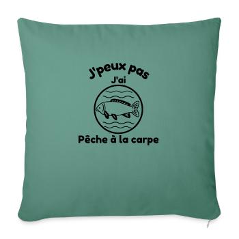 J'peux pas j'ai pêche à la carpe - Housse de coussin décorative 45 x 45 cm - vert sapin - Devant
