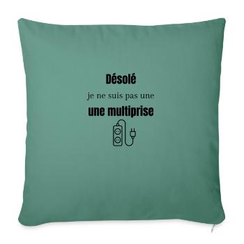 Désolé je ne suis pas une multiprise - Housse de coussin décorative 45 x 45 cm - vert sapin - Devant