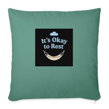 It's Okay to Rest – Mental Health Shirt - Sofa pillowcase 17,3'' x 17,3'' (45 x 45 cm) - cypress green - Front