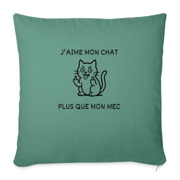 J'aime mon chat, plus que mon mec - Housse de coussin décorative 45 x 45 cm - vert sapin - Devant