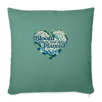 Bloom where you are planted - Sofa pillowcase 17,3'' x 17,3'' (45 x 45 cm) - cypress green - Front