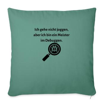Ich gehe nicht joggen aber ich bin ein Meister... - Sofakissenbezug 45 x 45 cm - Tanngrün - Vorne