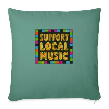 Support Local Music - Sofa pillowcase 17,3'' x 17,3'' (45 x 45 cm) - cypress green - Front