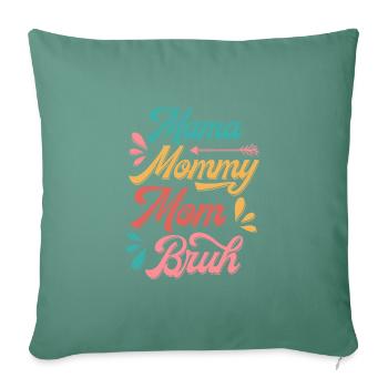 Maman Maman Maman Bruh - Housse de coussin décorative 45 x 45 cm - vert sapin - Devant