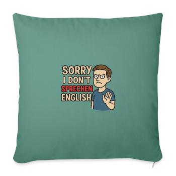 Sorry I don´t sprechen English - Sofakissenbezug 45 x 45 cm - Tanngrün - Vorne