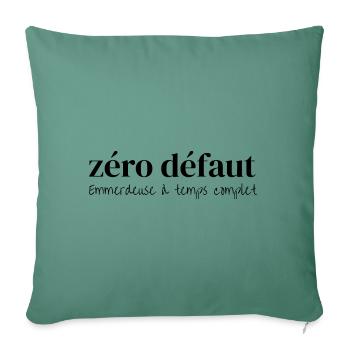 Zéro défaut, emmerdeuse à temps complet - Housse de coussin décorative 45 x 45 cm - vert sapin - Devant