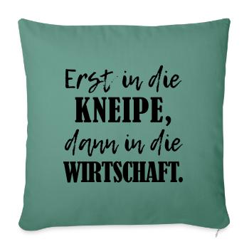 Erst Kneipe, dann Wirtschaft BWL-Studium - Sofakissenbezug 45 x 45 cm - Tanngrün - Vorne